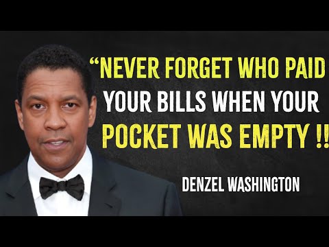 Never forget who paid your bill when your pocket was empty | Denzel Washington Motivation