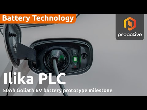 Ilika CEO Graeme Purdy on 50Ah Goliath EV battery prototype milestone; scaling up