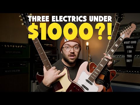 Three sub-$1000 electric guitars you should know about.