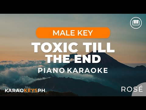 Toxic Till The End - ROSÉ (Male Key - Piano Karaoke)