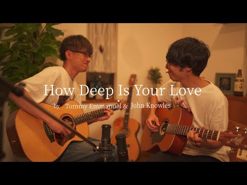 How Deep Is Your Love (Cover)by Tommy Emmanuel & John Knowles