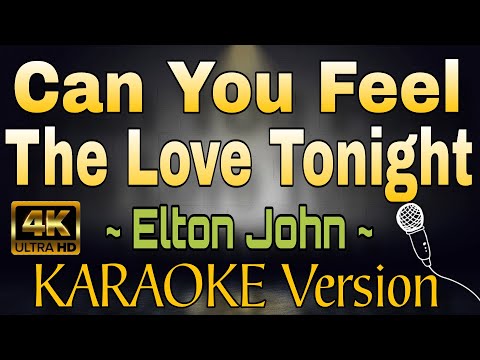 CAN YOU FEEL THE LOVE TONIGHT - Elton John (HD KARAOKE Version)