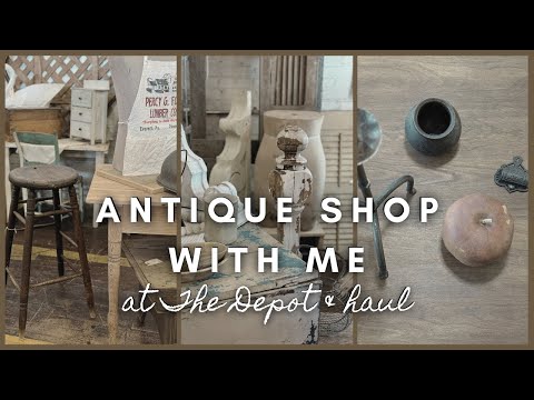 Antique Shop with me at The Depot & haul