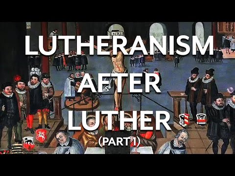 Later Lutheranism (part I)