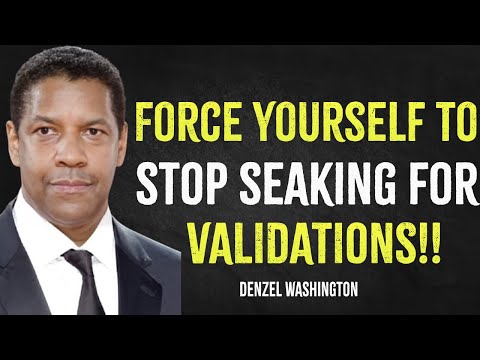 Force Yourself To Stop Seeking Validation | Denzel Washington Motivation