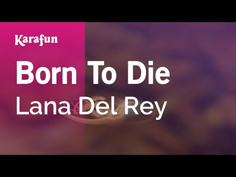 Born To Die - Lana Del Rey | Karaoke Version | KaraFun