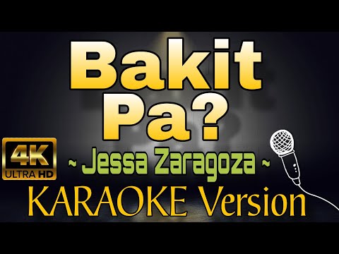 BAKIT PA - Jessa Zaragoza (HD OPM KARAOKE Version)