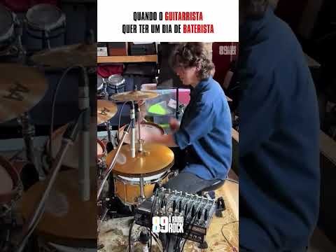 QUANDO O GUITARRISTA QUER UM DIA DE BATERISTA!