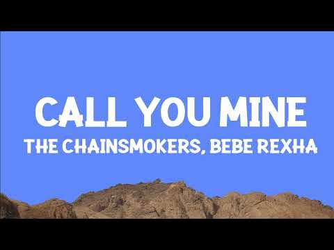 @THECHAINSMOKERS - Call You Mine (Lyrics) ft. @BEBEREXHA