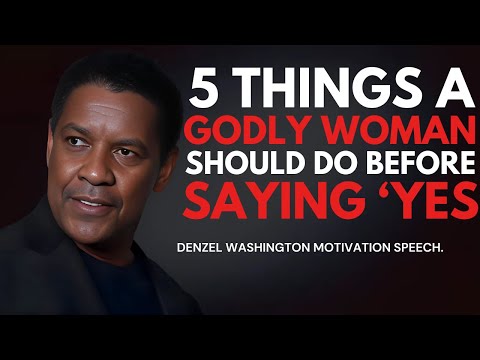 DENZEL WASHINGTON - 5 Things a Godly Woman Should Do Before Saying ‘Yes.#christianmotivation #bible