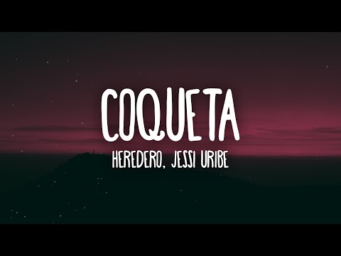 Heredero, Jessi Uribe - Coqueta (Remix)