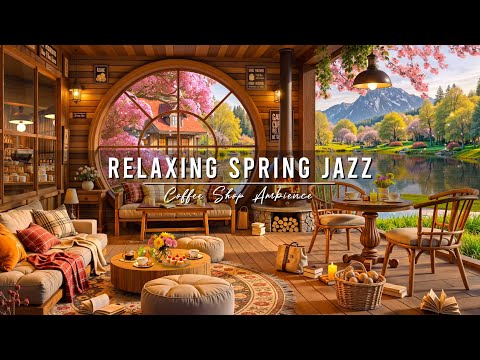 4K Cozy Spring Coffee Shop Ambience ~ Jazz Relaxing Music 🌸 Smooth Jazz Instrumental Music for Work