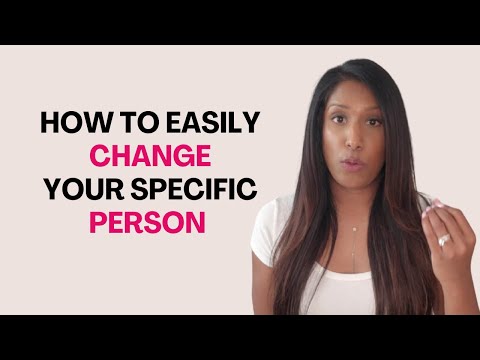 How To Change Your Specific Person 😊