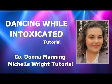 Dancing while intoxicated line dance tutorial Improver/Low intermediate choreo by Donna Manning