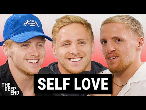 the boys talk how you can actually love yourself more | The Deep End