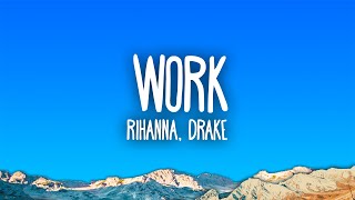 Rihanna - Work ft. Drake