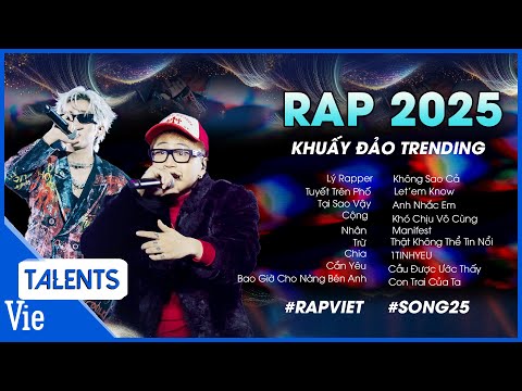 RAP 2025 - PLAYLIST nhạc khuấy đảo top trending | Lý Rapper, Tuyết Trên Phố, Không Sao Cả,...