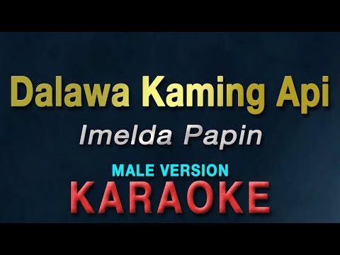 Dalawa Kaming Api - Imelda Papin "MALE KEY" | KARAOKE | male version