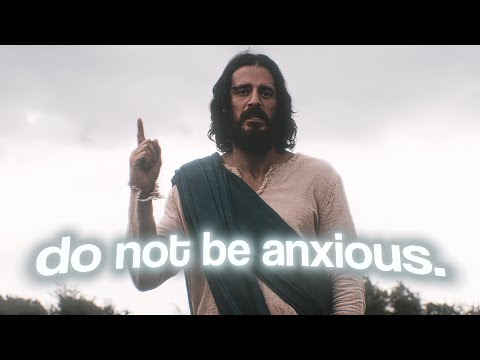 "DO NOT BE ANXIOUS!" | Christian Edit