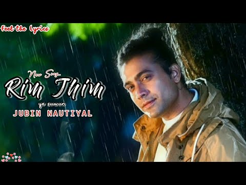 Rim Jhim Ye Sawan (LYRICS)- Jubin Nautiyal | Ami Mishra, Kunaal Vermaa | Naw Hindi Song 2021