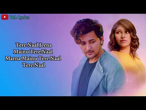 Tere Naal (Lyrics)Song |  Tulsi Kumar, Darshan Raval | Romantic Song | Yhb Lyrics