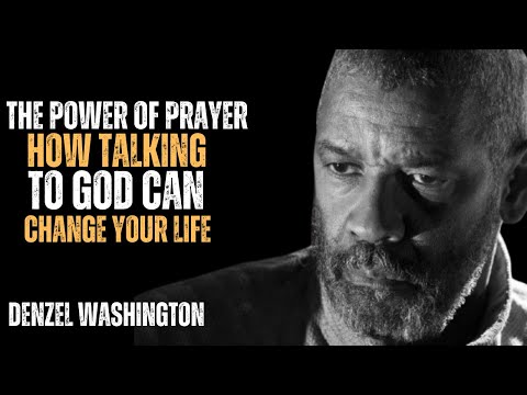 The Power of Prayer: How Talking to God Can Change Your Life ! Best Motivational Speech By Denzel