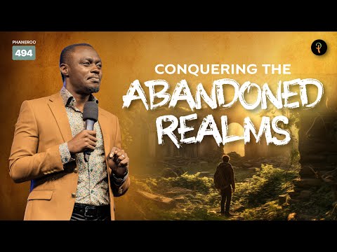 Conquering the Abandoned Realms | Phaneroo Service 494 | Apostle Grace Lubega