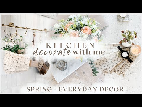 KITCHEN DECORATE WITH ME - 2024 spring + everyday DECORATING ideas - practical kitchen remodel