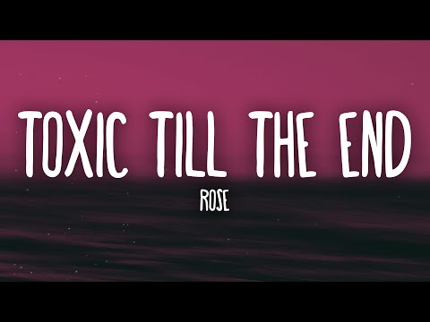 ROSÉ - toxic till the end