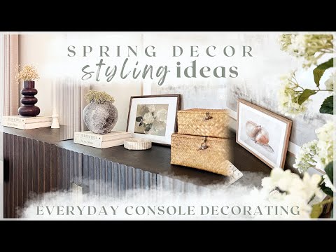 SPRING DECORATING IDEAS ✨ sideboard / console table styling ideas / everyday decorate with me 2024