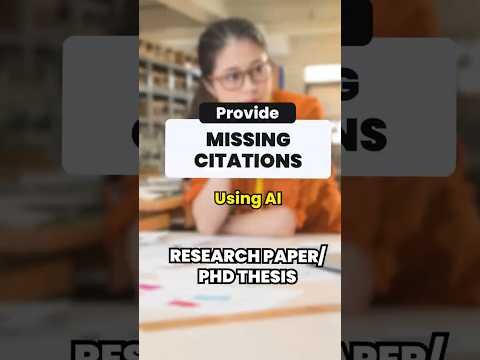 How to Provide Missing Citations Using AI for Research Paper #researchpaper #phdthesis #phd