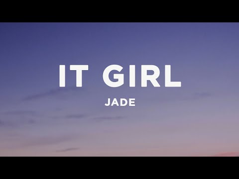 JADE - IT girl (Lyrics)