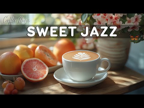 Sweet Spring Jazz Cafe ☕ Elegant Bossa Nova Instrumental & Happy Coffee Jazz Music for Good Mood