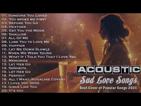 Greatest Acoustic Sad Songs 2021 (Lyrics) - Best Sad songs playlist 2021 that will make you cry 💔