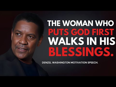 DENZEL WASHINGTON - The Woman Who Puts God First Walks in His Blessings.#christianmotivation #bible