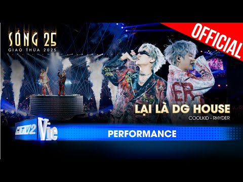 Lại Là DG House - CoolKid ft. RHYDER | SÓNG 25 [Performance]