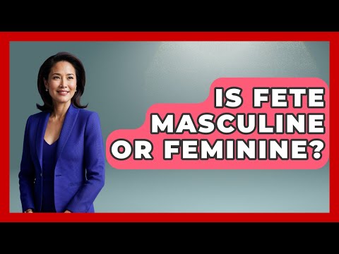 Is Fete Masculine Or Feminine? - Gender Equality Network