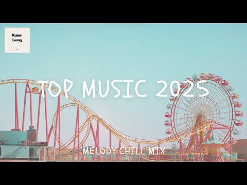 Top music 2025 playlist ~ Trending tiktok songs ~ Best songs 2025 to add your playlist (Mix Hits)