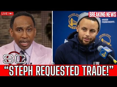 BREAKING: "Steph Just REQUESTED a HUGE TRADE" - Stephen A. on Warriors WASTE The End Of Curry Career