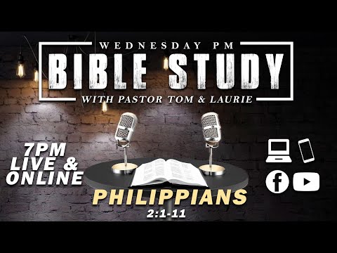 Wed PM Bible Study - "Philippians: 2:1-11" | WED 10-16-24