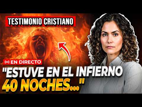 🔴40 NOCHES EN EL INFIERNO, UNA EXPERIENCIA SOBRENATURAL ¡Testimonios Cristianos Impactantes!