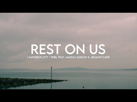 Rest on Us (feat. Mariah Adigun & Jekalyn Carr) | Maverick City | TRIBL (Lyrics)