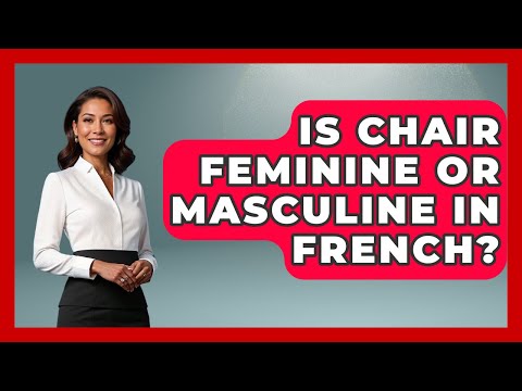 Is Chair Feminine Or Masculine In French? - Gender Equality Network