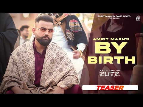 By Birth (Teaser)  : Amrit Maan | Kiran Brar | Desi Crew | Punjabi Songs 2024