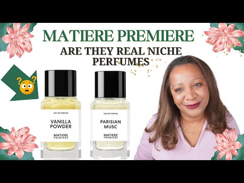 ARE MATIERE PREMIERE PERFUMES REALLY NICHE🤐 ??  MATIERE PREMIERE VANILLA POWDER  & PARISIAN MUSC