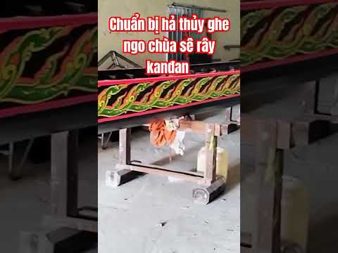 Chuẩn bị hả thủy ghe ngo chùa sê rây kanđan