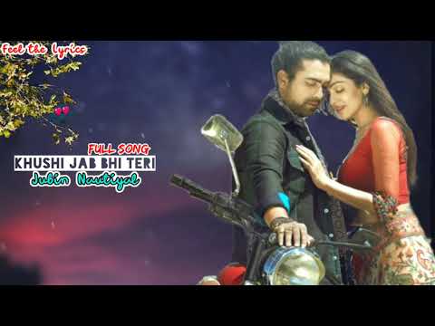 Khushi Jab Bhi Teri (LYRICS)- Jubin Nautiyal | Khushali Kumar | Rochak Kohli | Feel The Lyrics