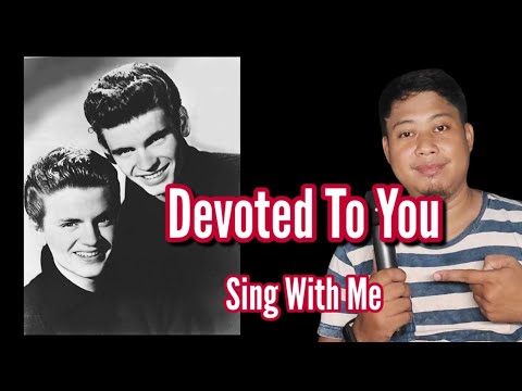 Devoted to You - The Everly Brothers- Karaoke - Sing with me