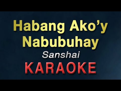 Habang Ako'y Nabubuhay - Sanshai | KARAOKE