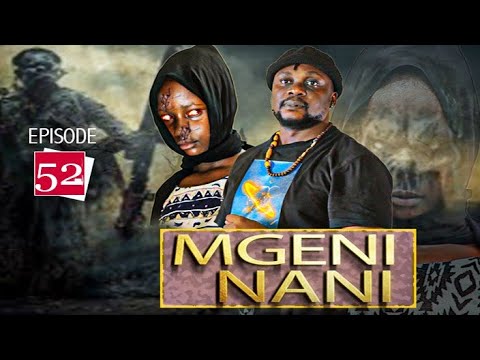 "MGENI NANI" Episode [No 52]